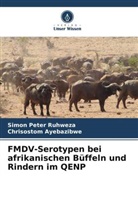 Chrisostom Ayebazibwe, Simon Peter Ruhweza - FMDV-Serotypen bei afrikanischen Büffeln und Rindern im QENP