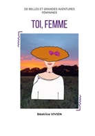 Béatrice Vivien - Toi, Femme