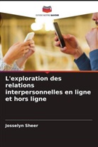Josselyn Sheer - L'exploration des relations interpersonnelles en ligne et hors ligne