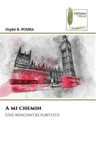 Orphé R. POMBA - A mi chemin