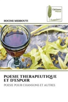 HOCINE MERBOUTI - POESIE THERAPEUTIQUE ET D'ESPOIR