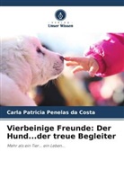 Carla Patricia Penelas da Costa - Vierbeinige Freunde: Der Hund...der treue Begleiter