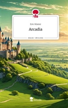 Eric Küster - Arcadia. Life is a Story - story.one