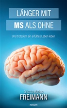 Grischa Markus Freimann, Grischa Markus Freimann - Länger mit MS als ohne