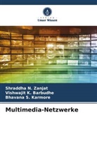 Vishwajit K Barbudhe, Vishwajit K. Barbudhe, Karmore, Bhavana S. Karmore, Shraddha N Zanjat, Shraddha N. Zanjat - Multimedia-Netzwerke