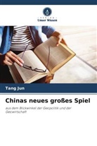 Tang Jun - Chinas neues großes Spiel