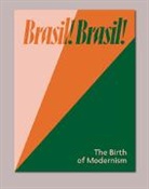 Ge Andrade, Gê Andrade, Gênese Andrade, Anna Paula Cavalcanti Simioni, Fabienne eggelhofer, EGGELHOFER/LOCKE... - Brasil! Brasil! : the dawn of modernity