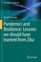 David M Berube, David M. Berube - Pandemics and Resilience: Lessons we should have learned from Zika