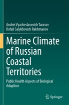 Rofail Rakhmanov, Rofail Salykhovich Rakhmanov, Andrei Vyacheslavovich Tarasov - Marine Climate of Russian Coastal Territories