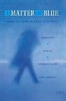 Jean-Michel Maulpoix - A Matter of Blue