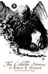 Robert E. Howard - The Cthulhu Stories of Robert E. Howard