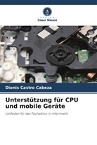Dionis Castro Cabeza - Unterstützung für CPU und mobile Geräte