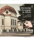Peter Aichinger-Rosenberger, Abteilung Kunst und Kultur Amt der Niederösterreichischen Landesregierung, Petra Göstl, Martin Grüneis, Nina Kallina, Martha Keil... - Ehemalige Synagoge St. Pölten