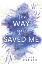 Anie Parker - The Way You Saved Me