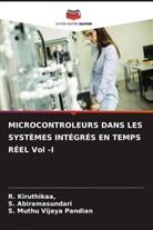 S. Abiramasundari, Kiruthikaa, Kiruthikaa, S. Muthu Vijaya Pandian - MICROCONTROLEURS DANS LES SYSTÈMES INTÉGRÉS EN TEMPS RÉEL Vol -I