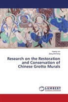 Huang Jun, Zang Zhicheng - Research on the Restoration and Conservation of Chinese Grotto Murals