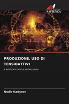 Nodir Kadyrov - PRODUZIONE, USO DI TENSIOATTIVI
