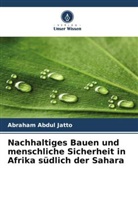 Abraham Abdul Jatto - Nachhaltiges Bauen und menschliche Sicherheit in Afrika südlich der Sahara