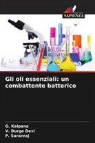 V. Durga Devi, G. Kalpana, P. Saranraj - Gli oli essenziali: un combattente batterico