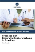 Marcello Henrique Araujo Da Silva - Prozesse der Gesundheitsüberwachung in Brasilien
