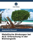 _bdelhafid Mimouni, ¿Bdelhafid Mimouni, bdelhafid Mimouni - Metallische Bindungen bei ALS: Erforschung in der Bioinorganik