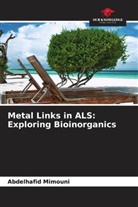 Abdelhafid Mimouni - Metal Links in ALS: Exploring Bioinorganics