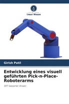 Girish Patil - Entwicklung eines visuell geführten Pick-n-Place-Roboterarms