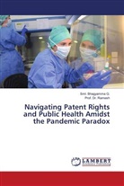 Smt. Bhagyamma G., Ramesh, Prof. Dr. Ramesh - Navigating Patent Rights and Public Health Amidst the Pandemic Paradox