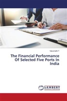 Vasumathi T - The Financial Performance Of Selected Five Ports In India