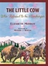 Elizabeth Monroy - THE LITTLE COW WHO REFUSED TO BE HAMBURGER
