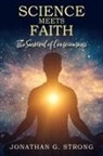 Jonathan G Strong, Jonathan G. Strong - Science Meets Faith
