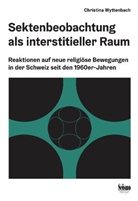 Christina Wyttenbach - Sektenbeobachtung als interstitieller Raum