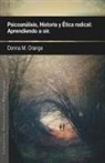 Donna M. Orange - Psicoanálisis, historia y ética radical : aprendiendo a oír