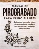 Stephen Fleming - Manual de pirograbado para principiantes