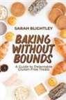 Ph. D. Sarah Blightley, Sarah Blightley - Baking Without Bounds