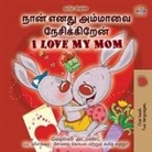 Shelley Admont, Kidkiddos Books - I Love My Mom (Tamil English Bilingual Book for Kids)