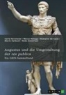 Domenic De Coco, Domenic u a de Coco, Beke Detlefsen, Carla Herrmann, Mario Kulbach, Marco Römpp... - Augustus und die Umgestaltung der res publica. Das römische Prinzipat, die Verdrängung der Senatsaristokratie und die politische Rolle der Livia