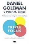 Daniel Goleman, Peter M. Senge - Triple focus : un nuevo acercamiento a la educación