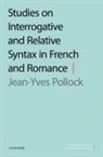 Jean-Yves Pollock, Jean-Yves (Emeritus Professor Pollock, Pollock Jean-Yves - Studies on Interrogative and Relative Syntax in French and Romance