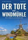 Alfred Bekker - Der Tote in der Windmühle. Ostfrieslandkrimi