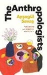 Aysegul Savas, Aysegül Savas - The Anthropologists