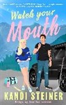 Kandi Steiner, Steiner Kandi - Watch Your Mouth