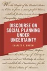 Charles F. Manski, Charles F. (Northwestern University Manski, Manski Charles F. - Discourse on Social Planning Under Uncertainty