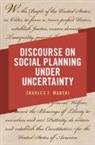 Charles F. Manski, Charles F. (Northwestern University Manski, Manski Charles F. - Discourse on Social Planning Under Uncertainty