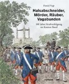 Daniel Vogt - Halsabschneider, Mörder, Räuber, Vagabunden