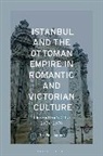 Piya Pal Lapinski, Piya Pal-Lapinski, Pal-Lapinski Piya - Istanbul and the Ottoman Empire in Romantic and Victorian Culture