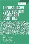 Stuart Dunmore, Simon Goodman, Charlotte Taylor, Stuart Dunmore, Dunmore Stuart, Simon Goodman... - The Discursive Construction of Migrant Identities