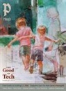Hannah Arendt, Arlie Coles, Matthew Loftus, Sara Nović, Simon Oliver, Julian Peters... - Plough Quarterly No. 40 – The Good of Tech