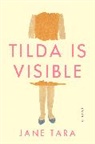 Jane Tara - Tilda Is Visible