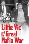 Larry McShane, McShane Larry - Little Vic and the Great Mafia War